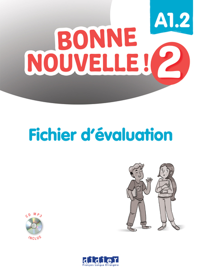 Bonne nouvelle ! 2 - Niv. A1.2 - Fichier d'évaluation + CD mp3