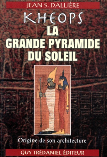 Khéops, la grande pyramide du soleil