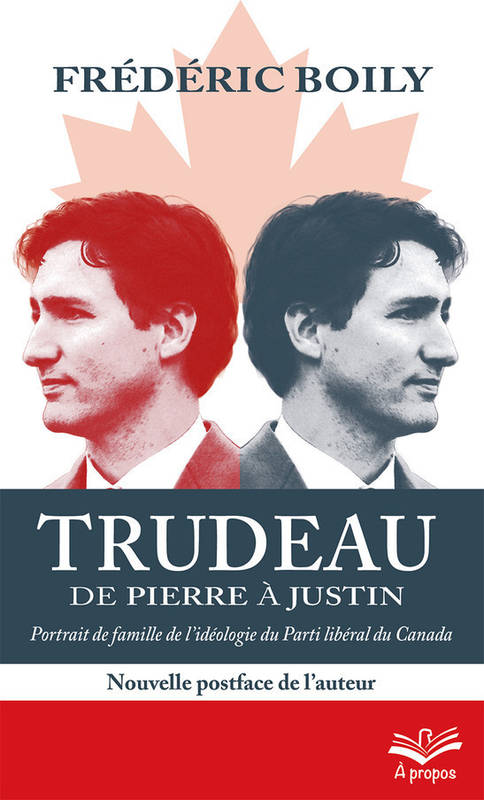 Trudeau. De Pierre A Justin