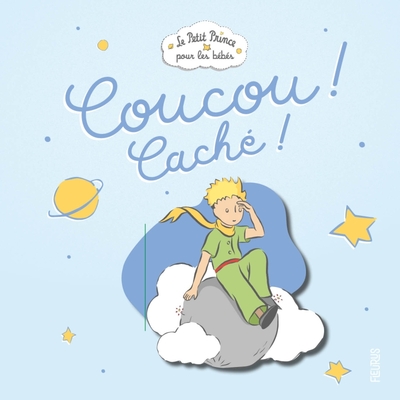 Coucou ! Caché ! - D'après Antoine de Saint-Exupéry