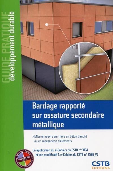 Bardage Rapporté Sur Ossature Secondaire Métallique, Mise En Oeuvre Sur Murs En Béton Banché Ou En Maçonnerie D'Éléments