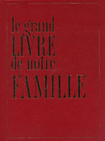 Le Grand Livre De Notre Famille - Collectif