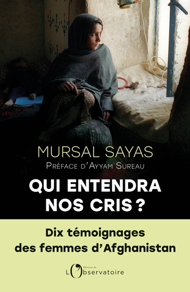 Qui entendra nos cris ? - Mursal Sayas