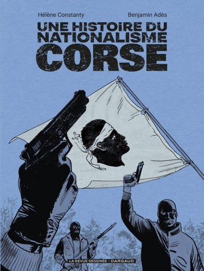 Une Histoire Du Nationalisme Corse - Hélène Constanty, Benjamin Adès