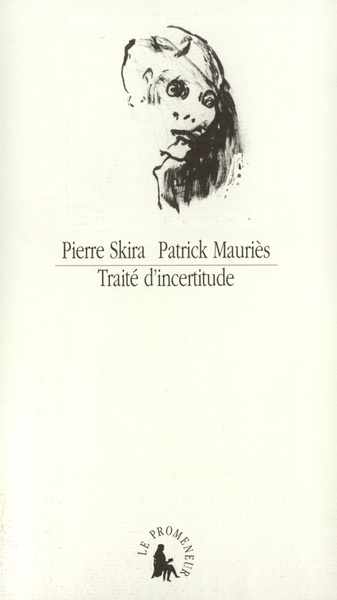 Traité d'incertitude - Pierre Skira