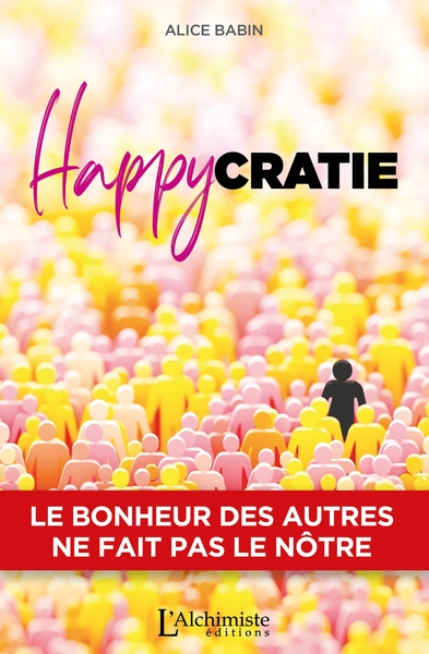 Happycratie - Le bonheur des autres ne fait pas le nôtre