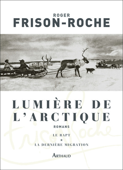 Lumière de l'Arctique - Roger Frison-Roche