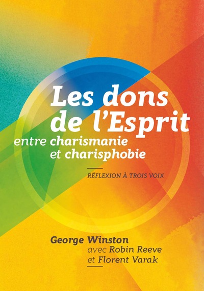 Les dons de l'Esprit entre charismanie et charisphobie - réflexion à trois voix