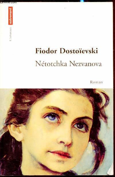 Netotchka Nezvanova - Fedor Mihailovič Dostoevskij