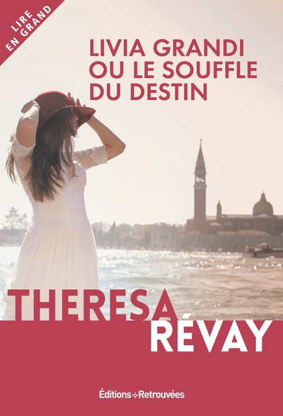 Livia Grandi ou le souffle du destin - Theresa Révay