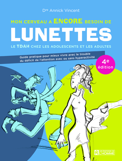 Mon Cerveau A Encore Besoin De Lunettes - Le Tdah Chez Les Adolescents Et Les Adultes - 4e Édition