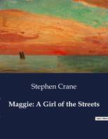 Maggie: A Girl of the Streets