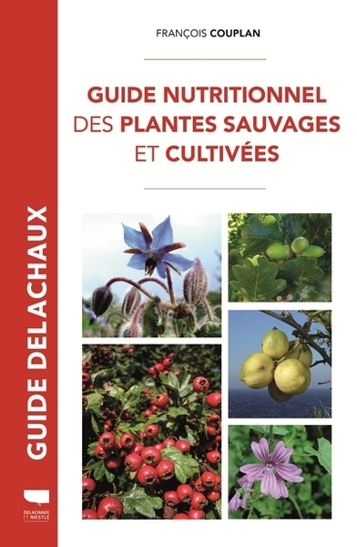 Guide nutritionnel des plantes sauvages et cultivées