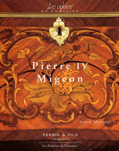 Pierre IV Migeon, 1696-1758 au coeur d'une dynastie d'ébénistes parisiens