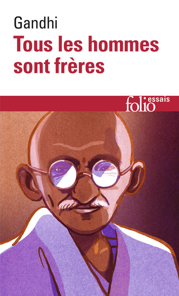 Tous les hommes sont frères / vie et pensées du Mahatma Gandhi d'après ses oeuvres - Gandhi