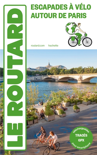 Guide du Routard Escapades à vélo autour de Paris