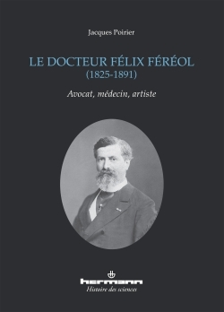 Le docteur Félix Féréol, 1825-1891