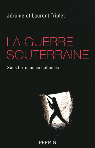 La Guerre Souterraine Sous Terre, On Se Bat Aussi, Sous Terre, On Se Bat Aussi