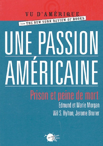 Une passion américaine. Prison et peine de mort