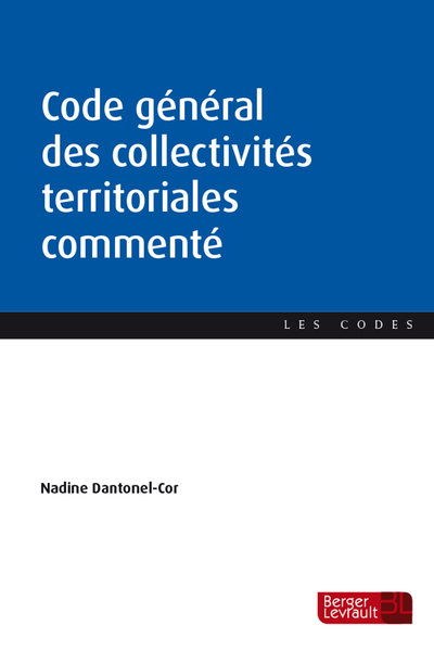 Code général des collectivités territoriales commenté - Nadine DANTONEL-COR