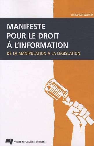 Manifeste Pour Le Droit À L'Information, De La Manipulation À La Législation - Claude Jean Devirieux