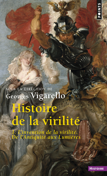 Histoire de la virilité - Volume 1