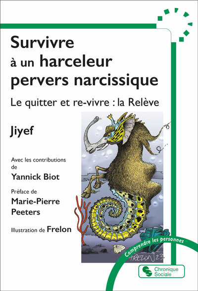 Survivre À Un Harceleur Pervers Narcissique, Le Quitter Et Re-Vivre : La Relève