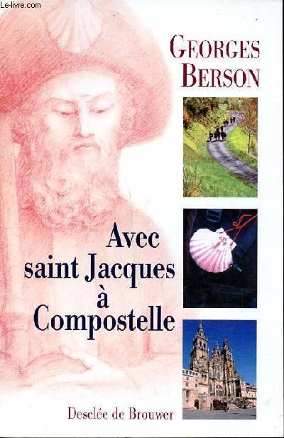 Avec saint Jacques à Compostelle