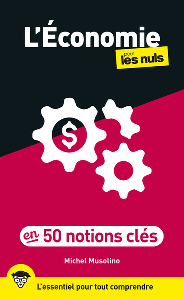 L'Économie pour les Nuls en 50 notions clés, 2e éd - Michel Musolino