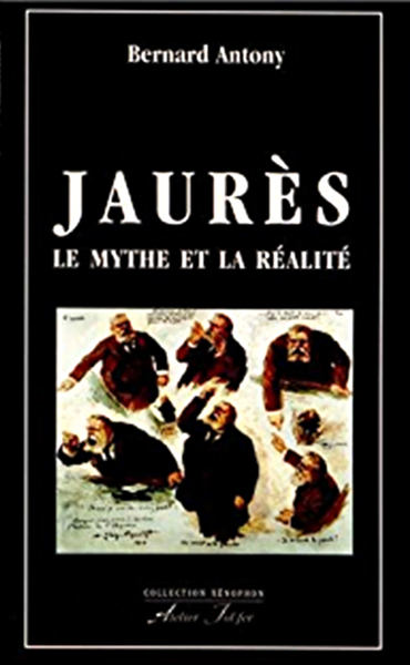 Jaurès. Le mythe et la réalité