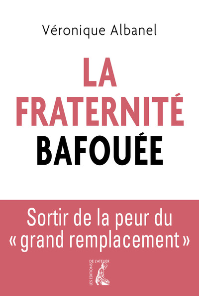 La fraternité bafouée - Véronique Albanel