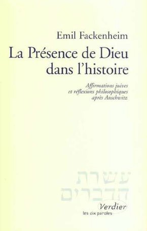 La présence de Dieu dans l'histoire - Emil L. Fackenheim