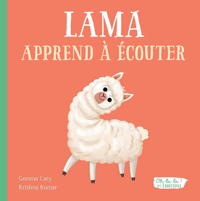 Oh La La ! Les Émotions - Lama Apprend À Écouter