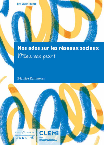 Nos ados sur les réseaux sociaux - Béatrice Kammerer