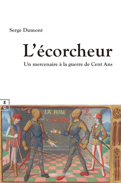 L Ecorcheur : Un Mercenaire A La Guerre De Cent Ans