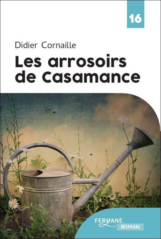 Les arrosoirs de Casamance - Cornaille, Didier