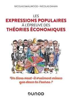 Les expressions populaires à l'épreuve des théories économiques - Nicolas Dahan