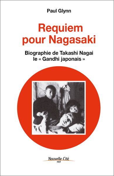 Requiem Pour Nagasaki, Biographie De Takashi Nagai, Le 