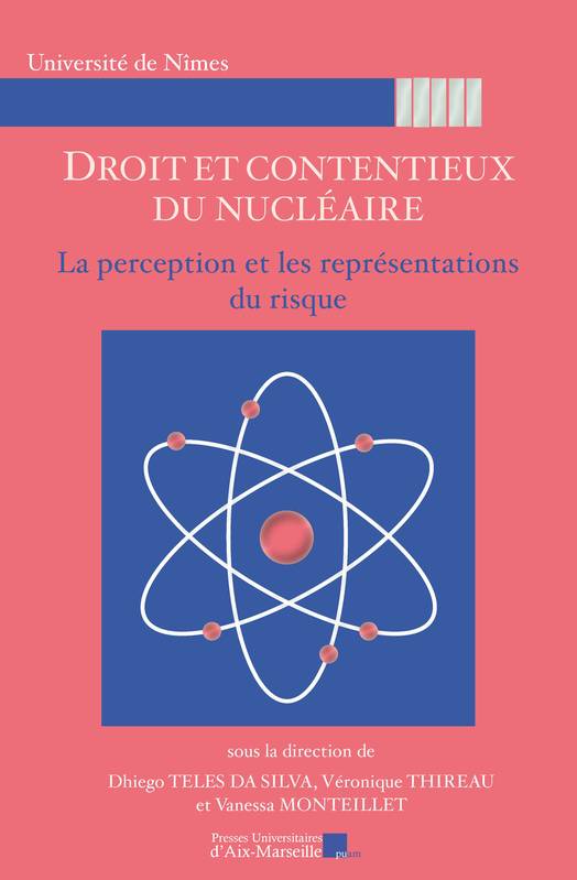 Droit Et Contentieux Du Nucléaire 11, La Perception Et Les Représentations Du Risque - Dhiego Teles Da Silva (Dir.), Véronique Thireau, Vanessa Monteillet