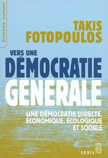 Vers Une Démocratie Générale. Une Démocratie Directe, Économique, Écologique Et Sociale, Une Démocratie Directe, Économique, Écologique Et Sociale