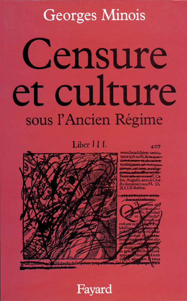 Censure et culture sous l'Ancien Régime - Georges Minois