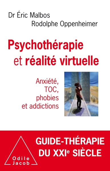 Psychothérapie et réalité virtuelle - Eric MALBOS