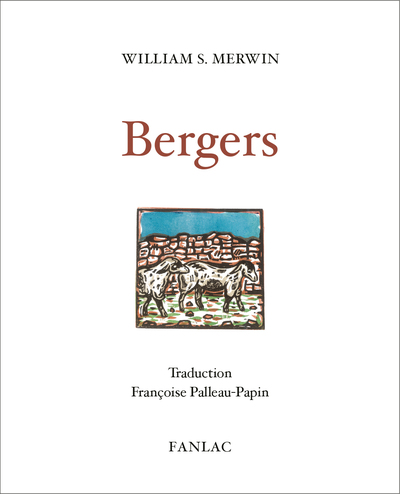 Bergers - William S. MERWIN