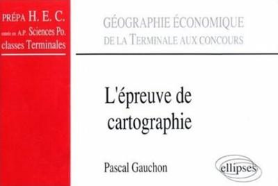 L'Épreuve De Cartographie - De La Terminale Aux Concours (Classes Prépas Hec, A.P. Sciences Po., Terminale), Classes Préparatoires Hec, Entrée En Ap Sciences Po, Classes De Terminales