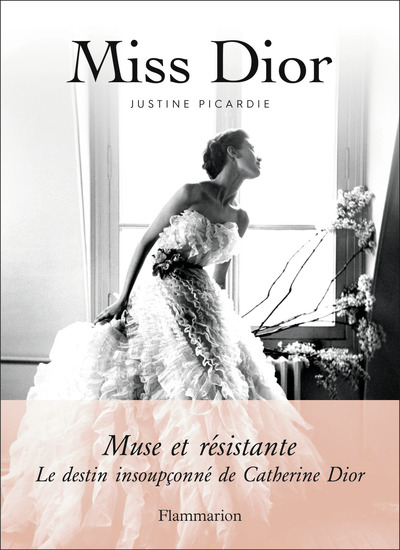 Miss Dior - Justine Picardie