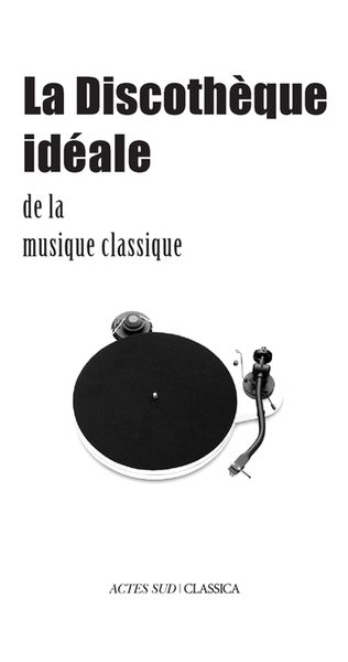 La Discothèque idéale de la musique classique