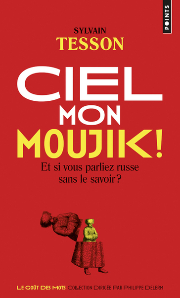 Ciel mon moujik! - Sylvain Tesson