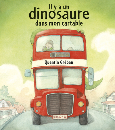 Il y a un dinosaure dans mon cartable - Quentin Gréban