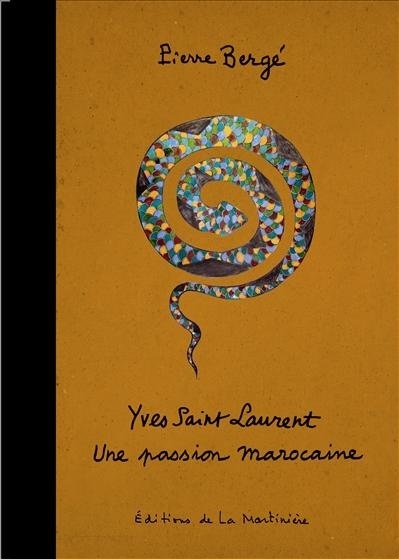 Yves Saint Laurent. Une passion marocaine - Pierre Bergé