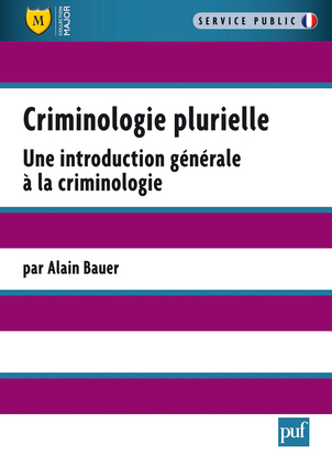 Criminologie Plurielle, Une Introduction Générale À La Criminologie